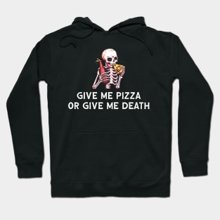 Give Me Pizza or Give Me Death Hoodie